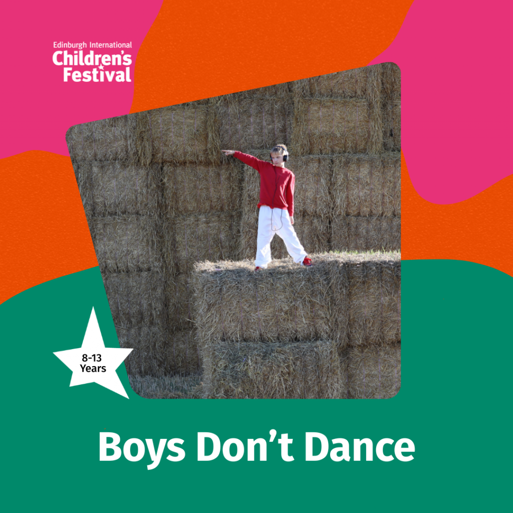A blonde hair boy wearing a red jumper, white trousers, and black head phones poses mid dance on haybales. He points and looks off towards his right. His backdrop is haybales filling the image. This sits on top of a background of pink, organs and green shapes, with a star that says 8-13 years and Edinburgh International Children's Festival Logo is in the right top corner.