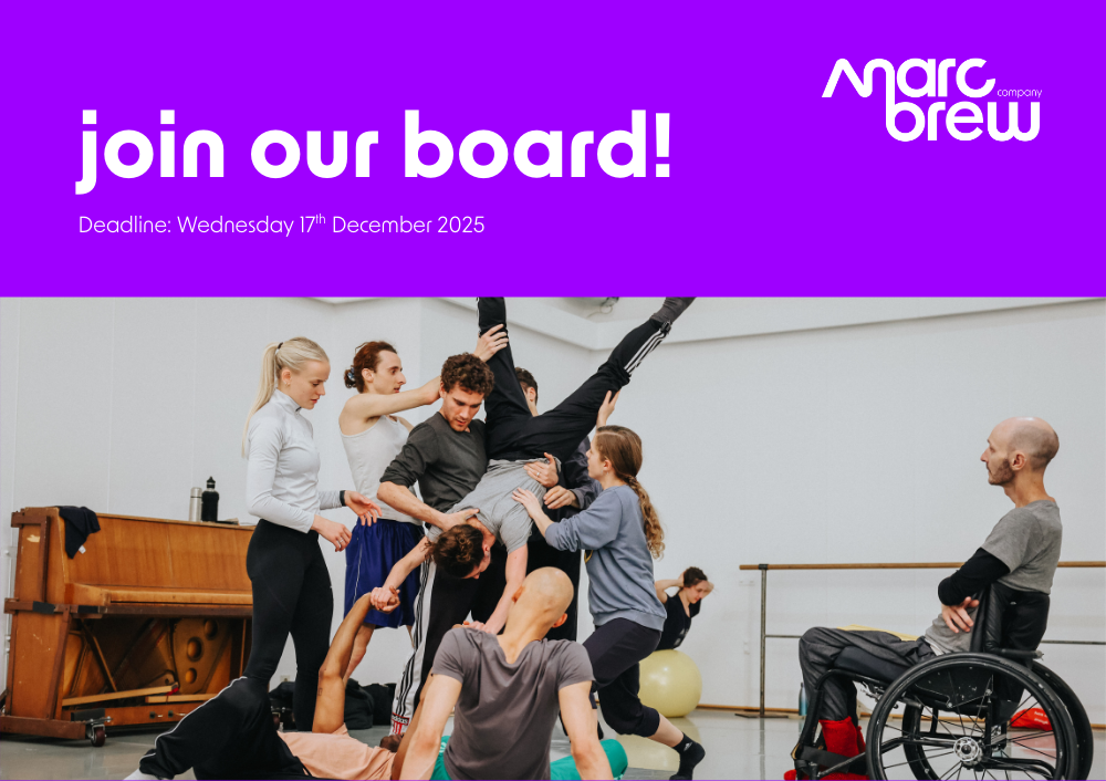 An ensemble of dancers are in mid movement in. dance studio. Marc is in his wheelchair and observing them. A purple band is at the top of the imagee with white text that reads "join our board! Deadline 17th December 2025. Marc Brew Company logo in white is in the top right corner.