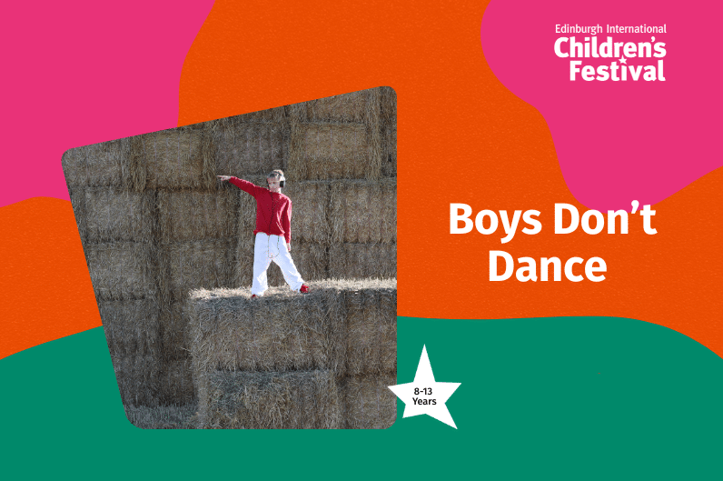 A blonde hair boy wearing a red jumper, white trousers, and black head phones poses mid dance on haybales. He points and looks off towards his right. His backdrop is haybales filling the image. This sits on top of a background of pink, organs and green shapes, with a star that says 8-13 years and Edinburgh International Children's Festival Logo is in the right top corner.